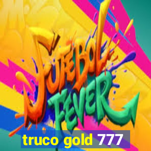 truco gold 777